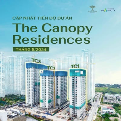 Cập nhật tiến độ dự án The Canopy Residences tháng 5